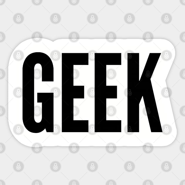 Geek - Cute Slogan Statement Sticker by sillyslogans